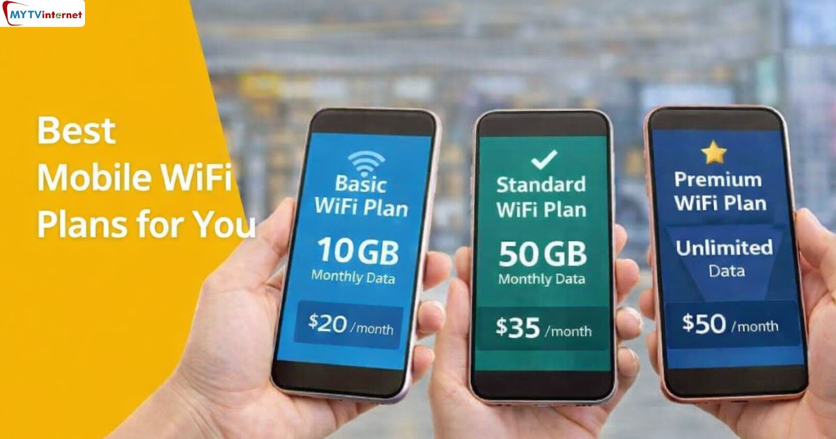 How to Choose the Right Mobile WiFi Plans for Your Needs 